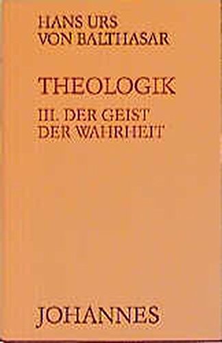 Theologik Bd3 Theologik   Der Geist der Wahrheit - Hans Urs von Balthasar Leinen
