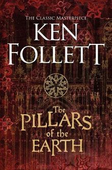 The Pillars of the Earth (The Kingsbridge Novels, Band 1)