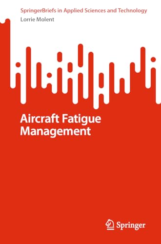 Aircraft Fatigue Management (SpringerBriefs in Applied Sciences and Technology)