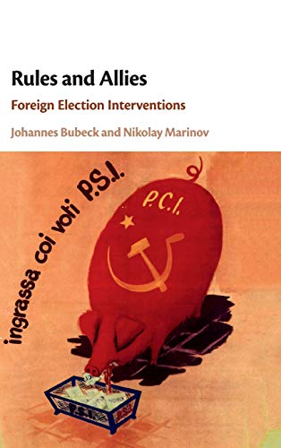 Rules and Allies: Foreign Election Interventions