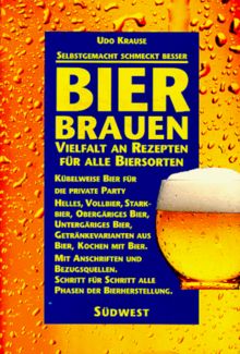 Bierbrauen. Rezepte und wertvolle Tips für Hobbybrauer