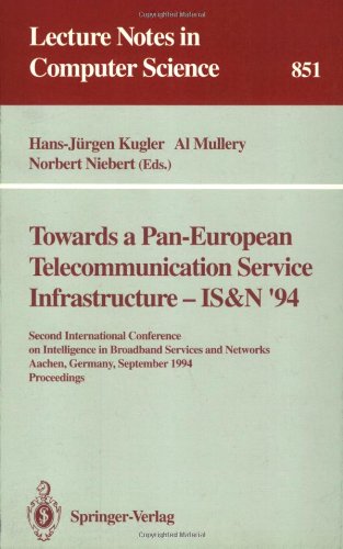 Towards a Pan-European Telecommunication Service Infrastructure - IS&N '94: Second International Conference on Intelligence in Broadband Services and ... (Lecture Notes in Computer Science)