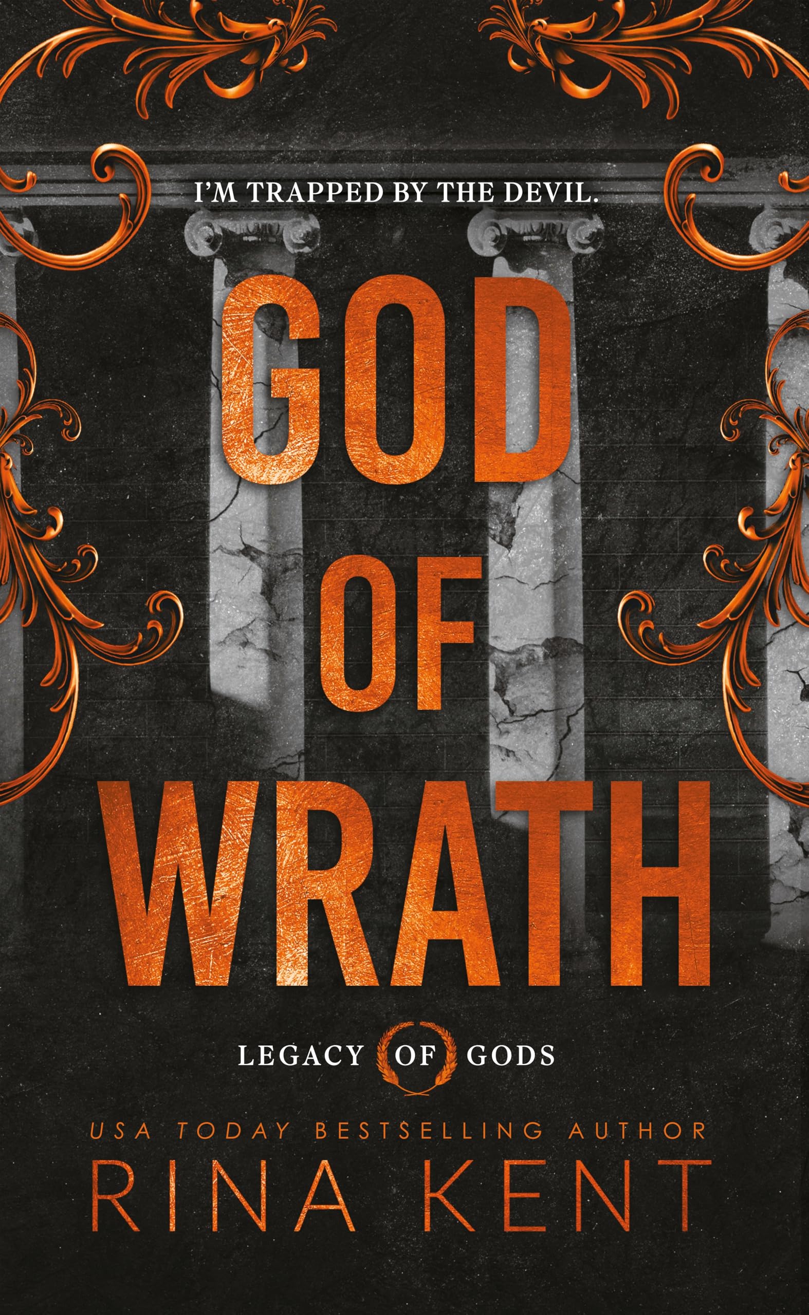 Rina Kent God Of Wrath, An Addictive Dark Mafia Romance From The New York Times Bestselling Author (Legacy Of Gods)