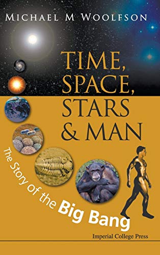 TIME, SPACE, STARS AND MAN: THE STORY OF THE BIG BANG