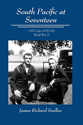South Pacific at Seventeen: USS Cofer (Apd-62) World War II