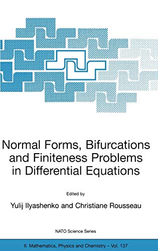 Normal Forms, Bifurcations and Finiteness Problems in Differential Equations (NATO Science Series II: Mathematics, Physics and Chemistry, 137, Band 137)