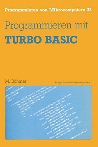 Programmieren mit Turbo Basic (Programmieren von Mikrocomputern, 32, Band 32)