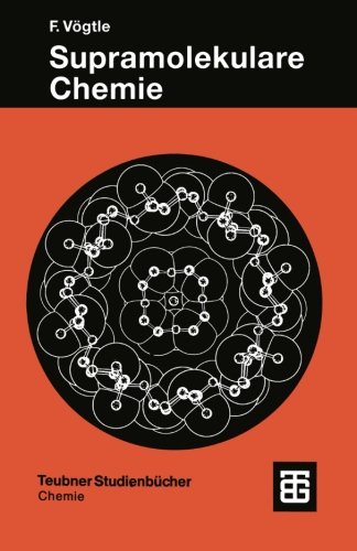 Supramolekulare Chemie: Eine Einführung (Teubner Studienbücher Chemie) (German Edition)