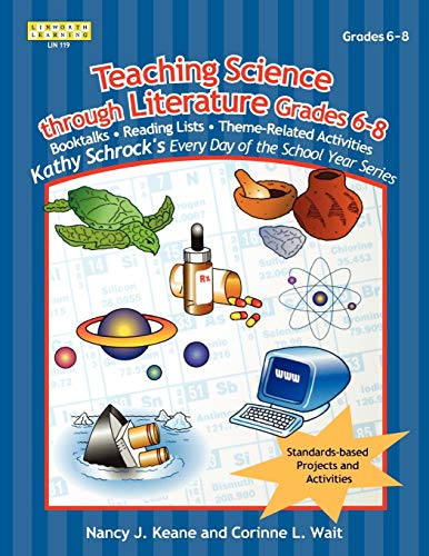 Teaching Science Through Literature (Kathy Schrock's Every Day of the School Year Series)