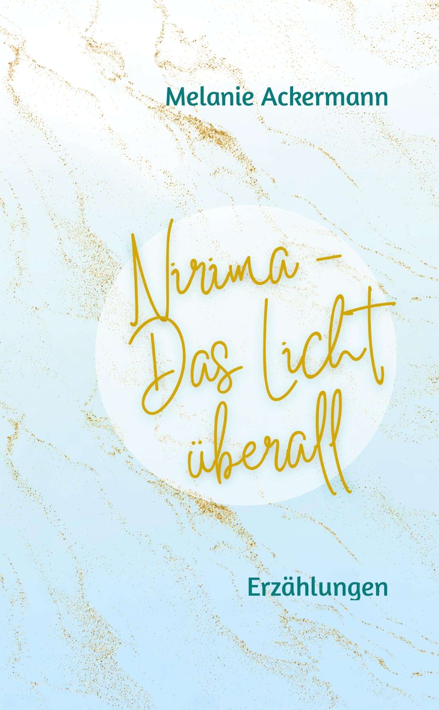 Nirima - Das Licht überall: Erzählungen