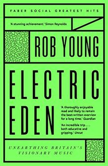 Electric Eden: Unearthing Britain's Visionary Music (Faber Social)