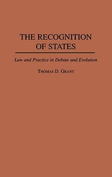 The Recognition of States: Law and Practice in Debate and Evolution