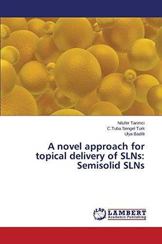 A novel approach for topical delivery of SLNs: Semisolid SLNs