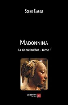 Madonnina: La Gonfalonière – tome I