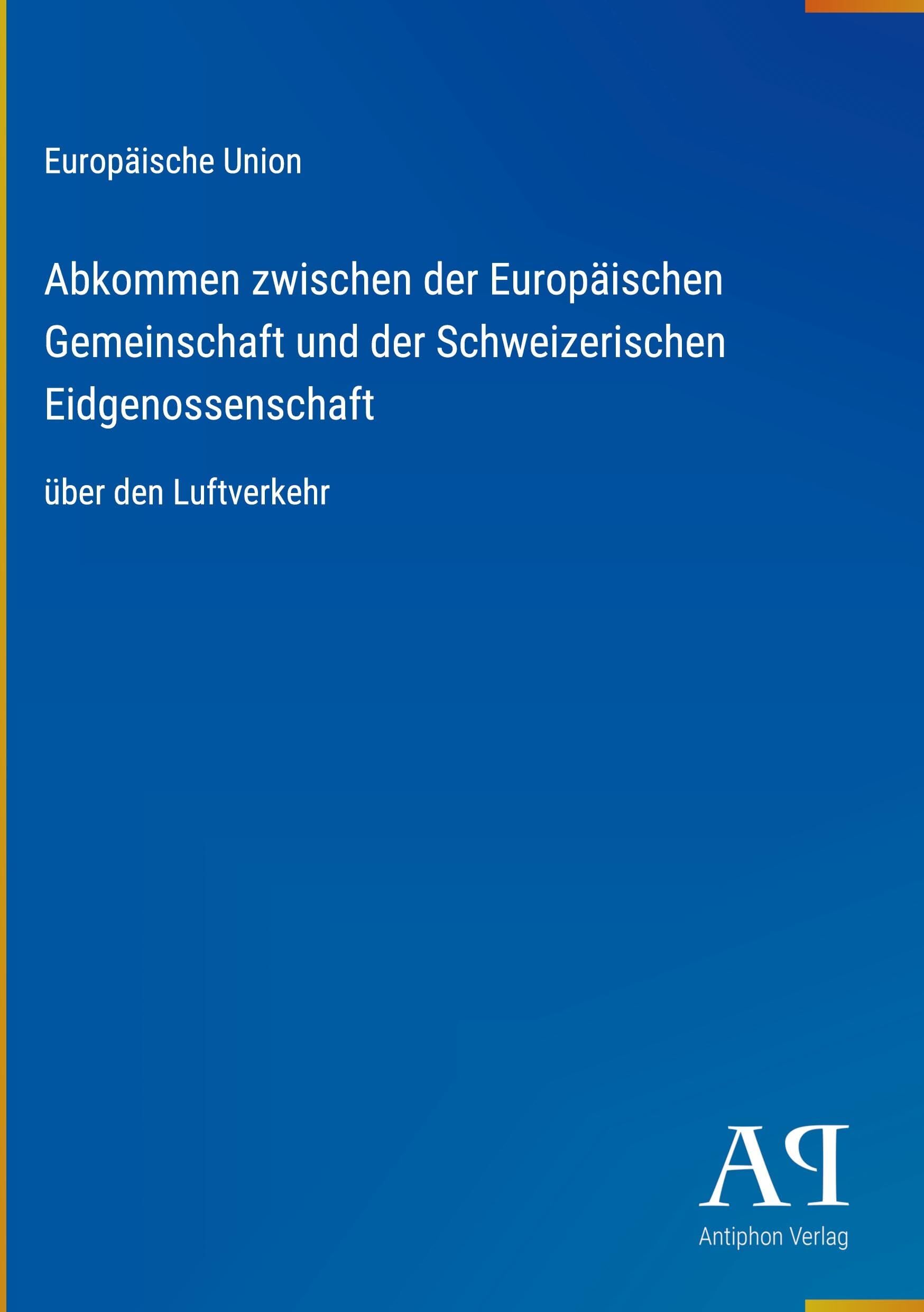 Abkommen zwischen der Europäischen Gemeinschaft und der Schweizerischen Eidgenossenschaft