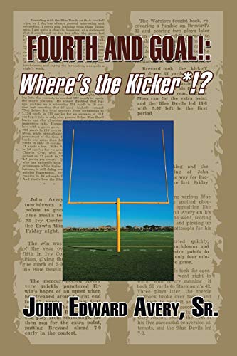 Fourth and Goal!: Where's the Kicker*!?