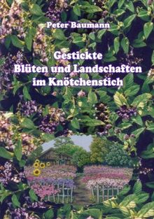 Gestickte Blüten und Landschaften im Knötchenstich