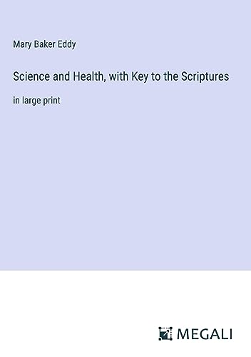 Science and Health, with Key to the Scriptures: in large print