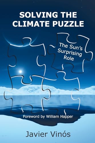 Javier Vinós Solving The Climate Puzzle, The Sun's Surprising Role