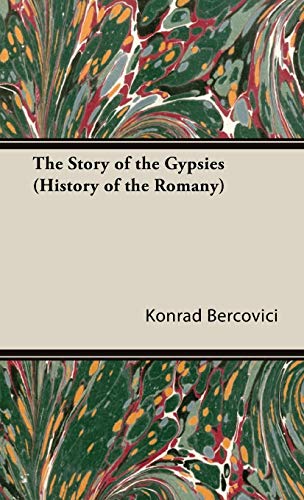 The Story of the Gypsies (History of the Romany) (The Life & Letters Series, II)