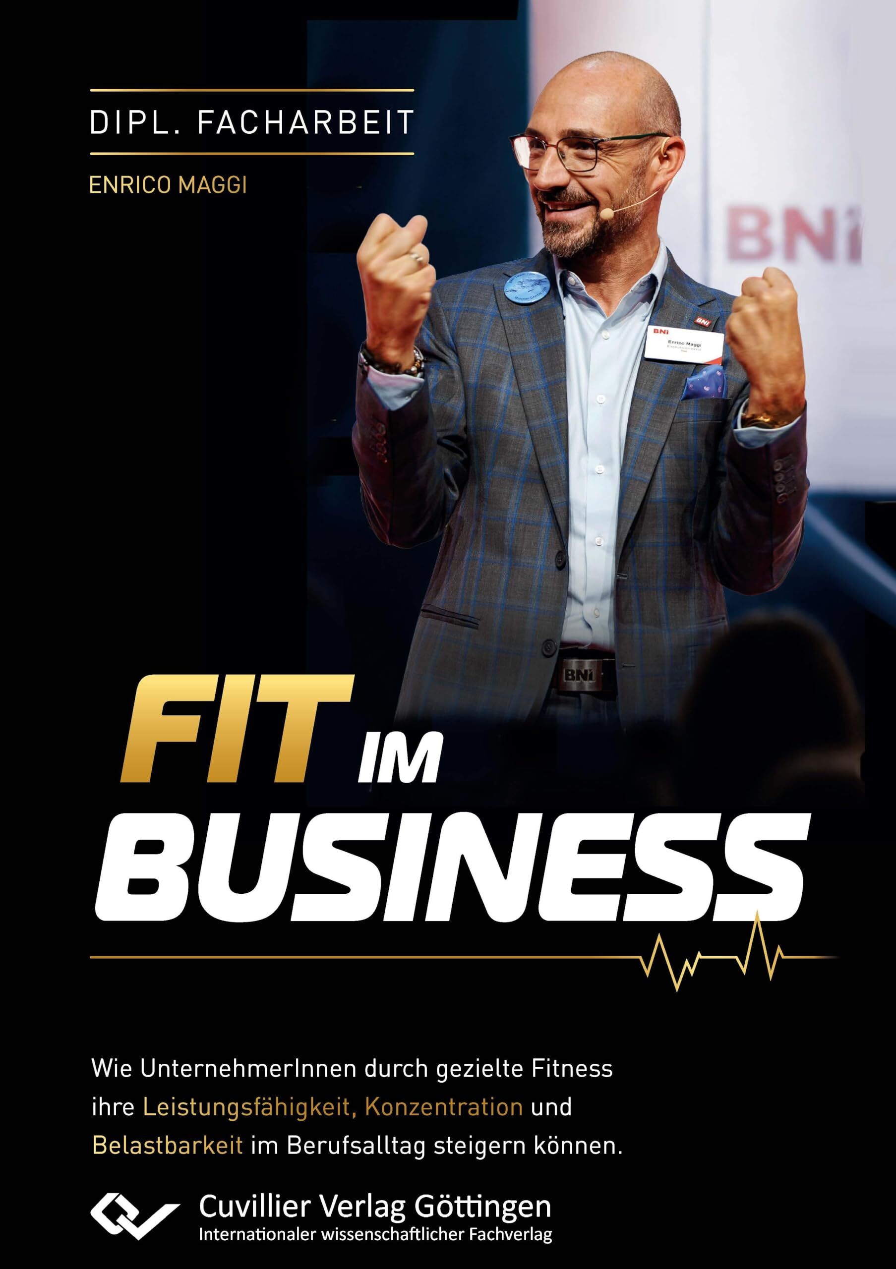 Fit im Business.Wie UnternehmerInnen durch gezielte Fitness ihre Leistungsfähigkeit, Konzentration und Belastbarkeit im Berufsalltag steigern können.