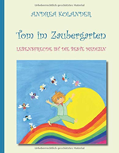 Tom im Zaubergarten: Lebensfreude ist die beste Medizin