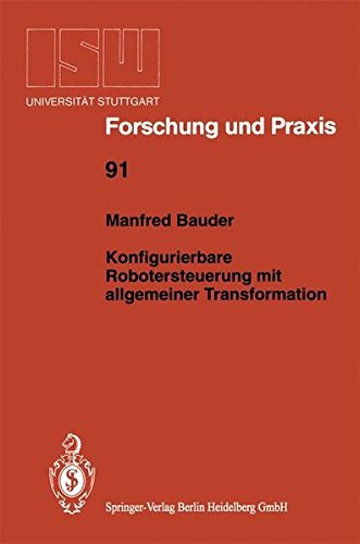 Konfigurierbare Robotersteuerung mit Allgemeiner Transformation (ISW Forschung und Praxis) (German Edition)