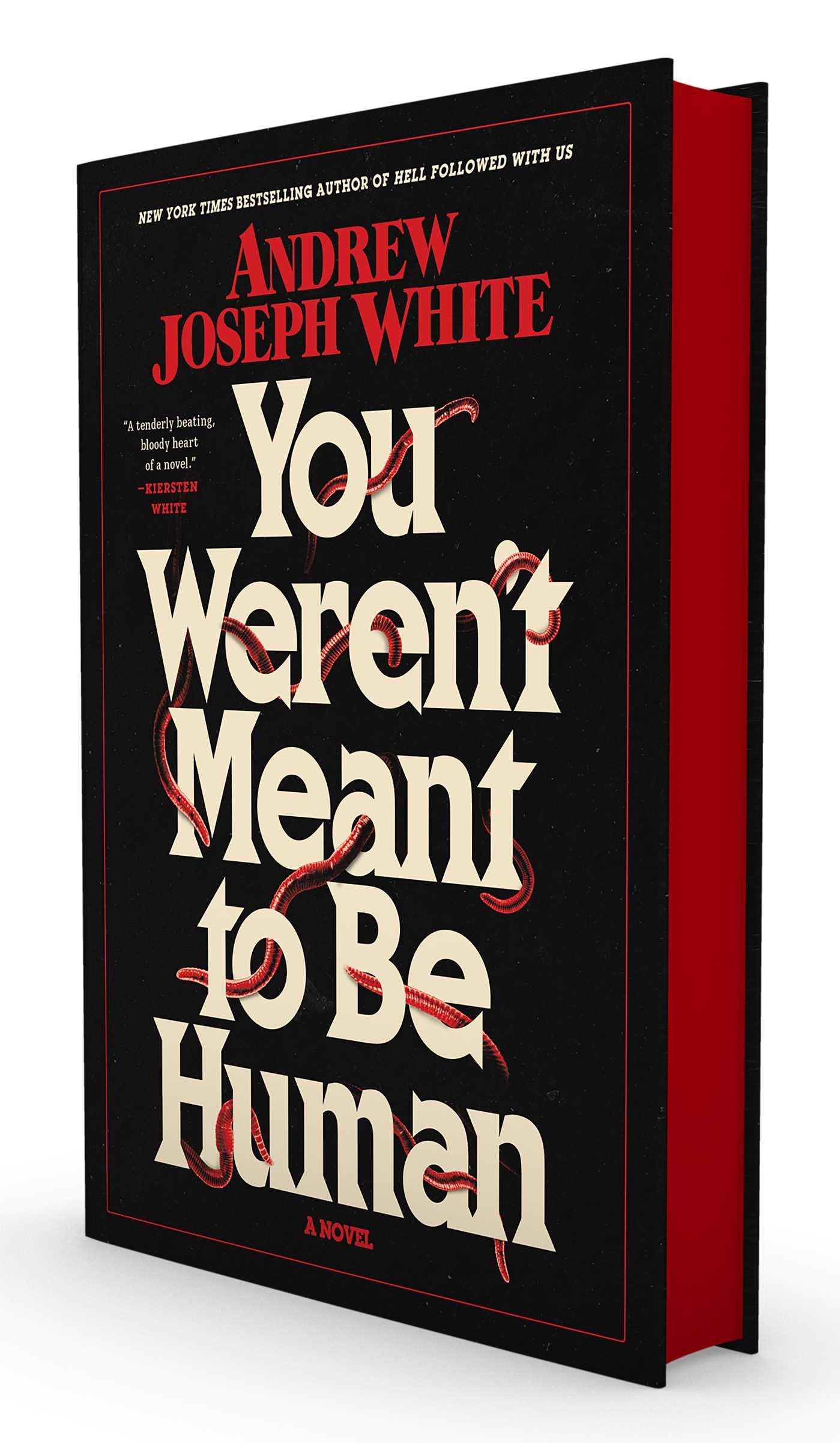 White, Andrew Joseph You Weren't Meant To Be Human, A Novel