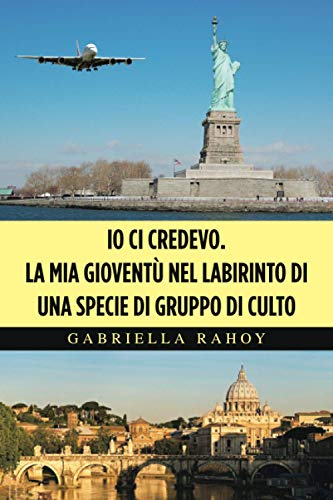 Io ci credevo. La mia gioventù nel labirinto di una specie di gruppo di culto