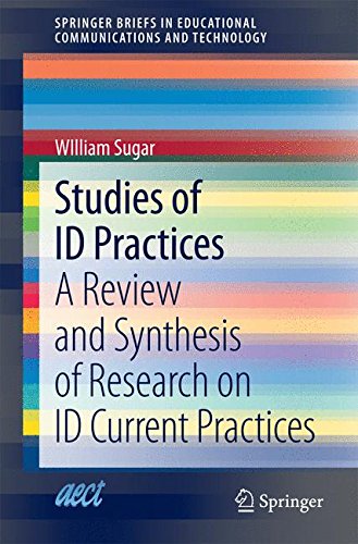 Studies of ID Practices: A Review and Synthesis of Research on ID Current Practices (SpringerBriefs in Educational Communications and Technology)