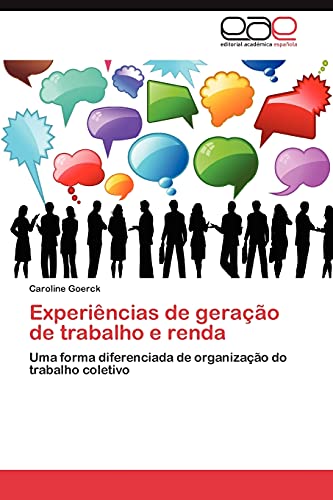 Experiências de geração de trabalho e renda: Uma forma diferenciada de organização do trabalho coletivo