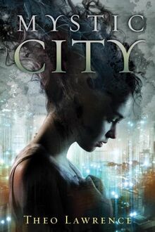 Mystic City (Mystic City Trilogy, Band 1)