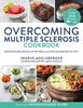 Overcoming Multiple Sclerosis Cookbook: Delicious Recipes for Living Well on a Low Saturated Fat Diet