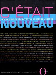 C'était nouveau : innovations et découvertes du monde moderne