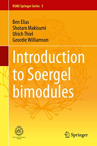 Introduction to Soergel Bimodules (RSME Springer Series, 5, Band 5)