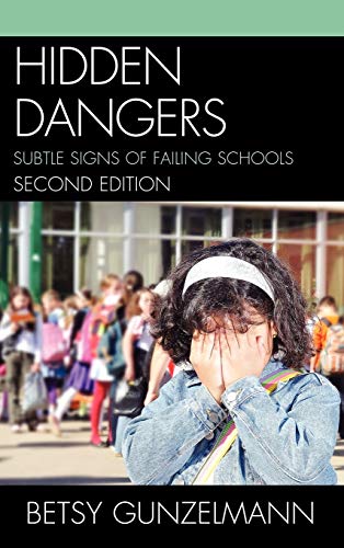 Hidden Dangers: Subtle Signs of Failing Schools, 2nd Edition