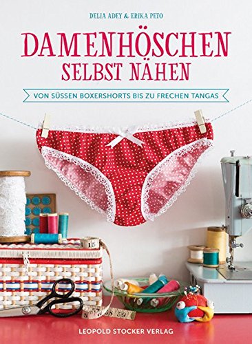 Knickers !: 6 Sewing Patterns for Handmade Lingerie including French  knickers, cotton briefs and saucy Brazilians: Adey, Delia: 9781446306338:  Books 