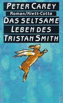 Das seltsame Leben des Tristan Smith: Roman