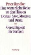 Eine winterliche Reise zu den Flüssen Donau, Save, Morawa und Drina oder Gerechtigkeit für Serbien