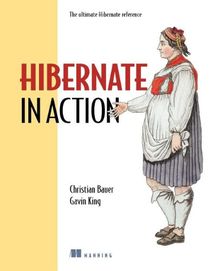 Hibernate in Action: Practical Object/Relational Mapping