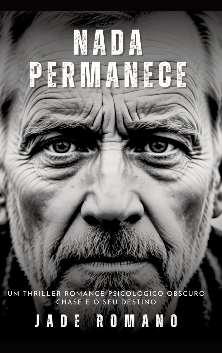 Nada Permanece: Um Thriller Romance Psicológico Obscuro. Chase e o seu destino. (O Maldito! Um thriller psicológico obscuro cheio de suspense e ação. ... em Nova York. Uma história emocionante.)