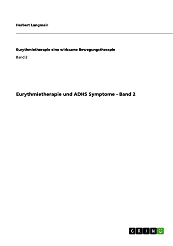 Eurythmietherapie und ADHS Symptome - Band 2