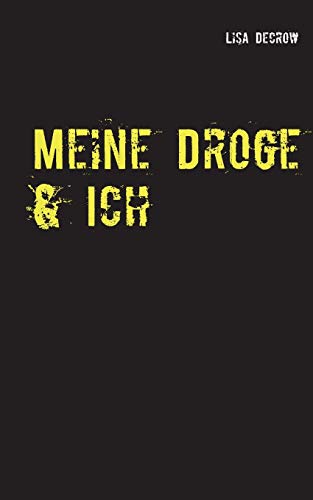 Meine Droge & Ich: Liebe, Leben & Befreiung von einer narzisstischen Partnerschaft