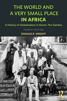 The World and a Very Small Place in Africa: A History of Globalization in Niumi, the Gambia