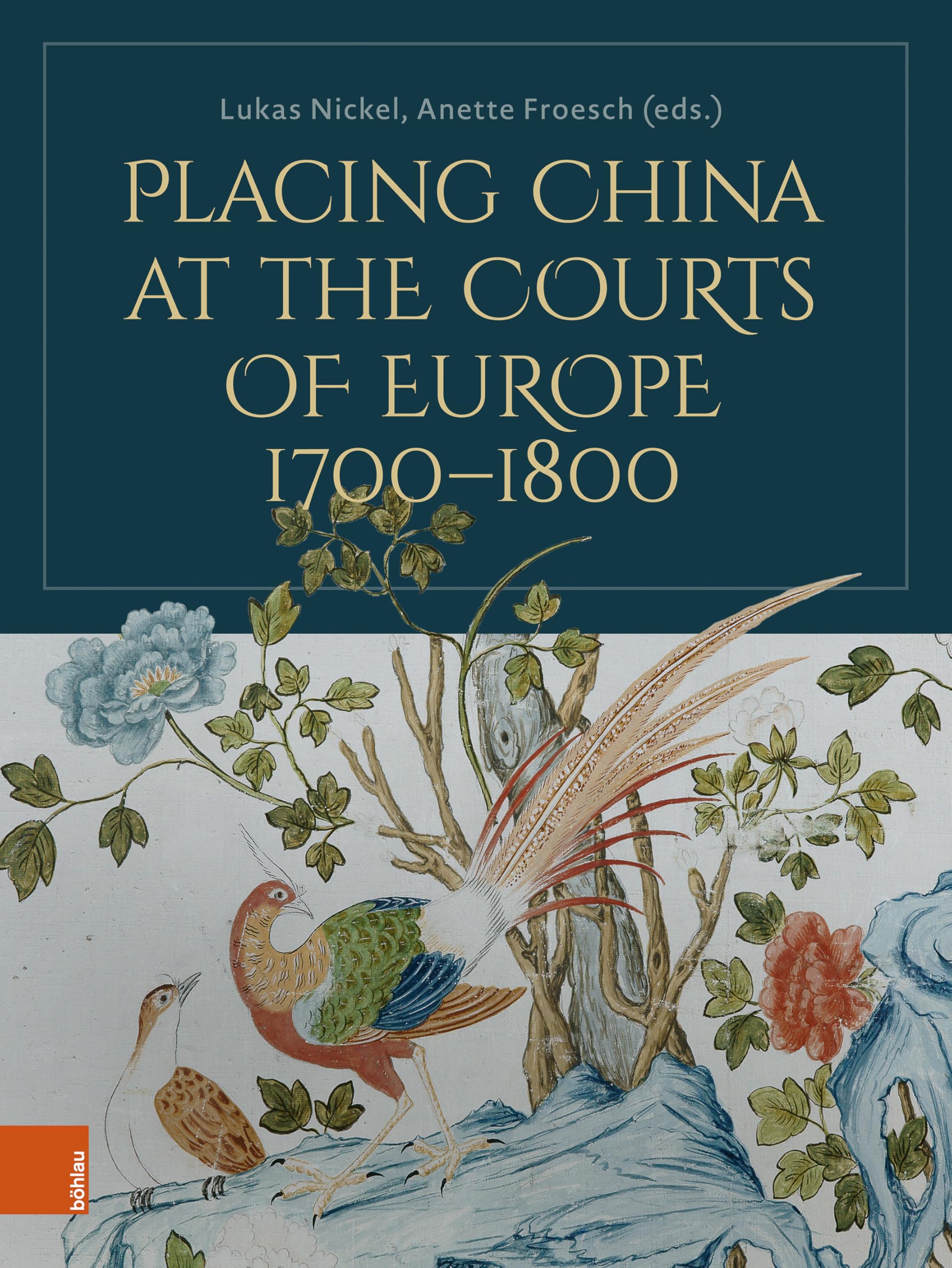 Placing China at the Courts of Europe, 1700-1800