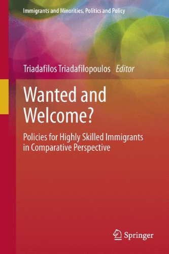 Wanted and Welcome?: Policies for Highly Skilled Immigrants in Comparative Perspective (Immigrants and Minorities, Politics and Policy)