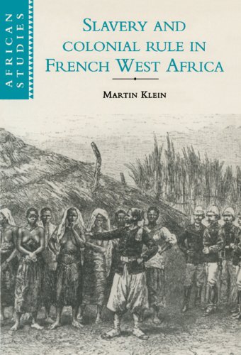Slavery and Colonial Rule in French West Africa (African Studies, Band 94)