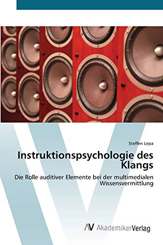 Instruktionspsychologie des Klangs: Die Rolle auditiver Elemente bei der multimedialen Wissensvermittlung