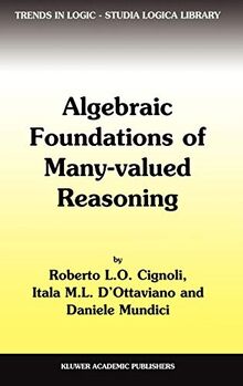 Algebraic Foundations of Many-Valued Reasoning (Trends in Logic, 7, Band 7)