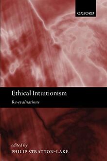 Ethical Intuitionism: Re-evaluations